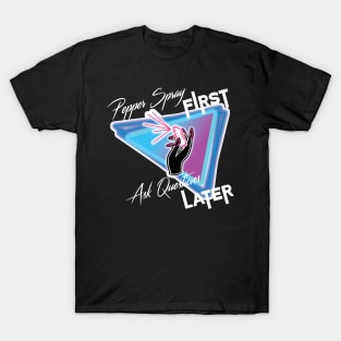 Pepper Spray First (style 2) T-Shirt